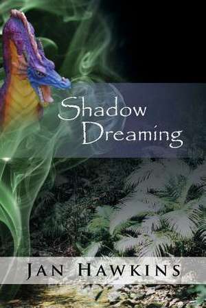 Shadow Dreaming de Jan Hawkins