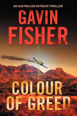 Colour of Greed de Gavin Fisher