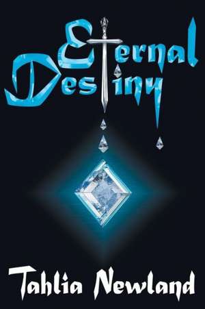 Eternal Destiny de Tahlia Newland