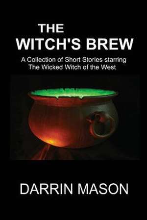 The Witch's Brew de Darrin Mason