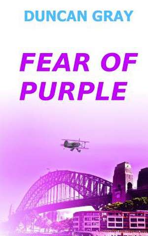 Fear of Purple de Duncan Gray