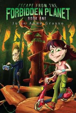 Escape from the Forbidden Planet de Julie Anne Grasso