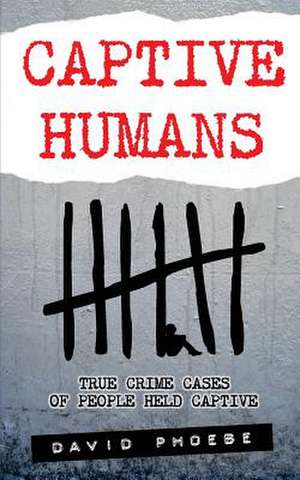 Captive Humans de David Phoebe