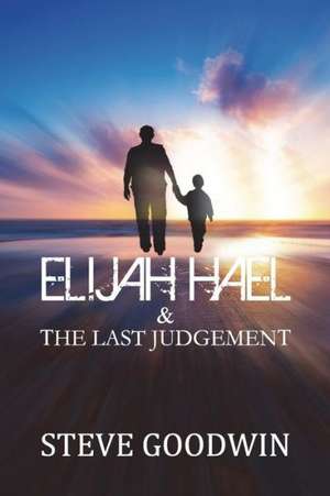 Elijah Hael & the Last Judgement: Un Romanzo Storico Georgiano de Steve Goodwin