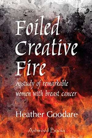 Foiled Creative Fire de Heather Goodare