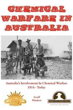 Chemical Warfare in Australia de Geoff Plunkett