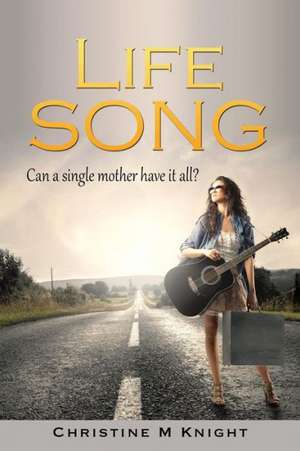 Life Song de Christine M Knight