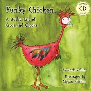 Funky Chicken: A Bushy Tale of Crocs & Chooks de Chris Collin