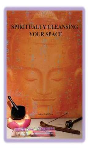 Spiritually Cleansing Your Space de L. M. Noon