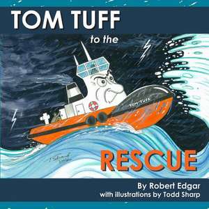 Tom Tuff to the Rescue de MR Robert Edgar