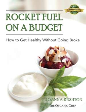 Rocket Fuel on a Budget de Joanna Rushton