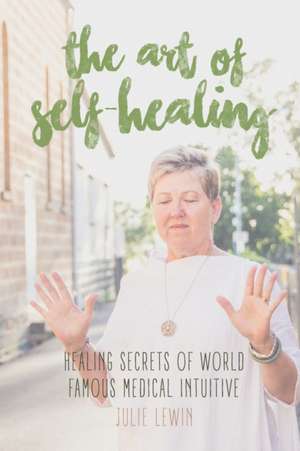 The Art of Self-Healing de Julie Lewin