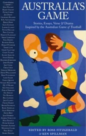 Australia's Game: Stories, Essays, Verse & Drama de Ross Fitzgerald