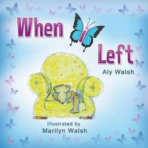 When I Left de Aly Maree Walsh