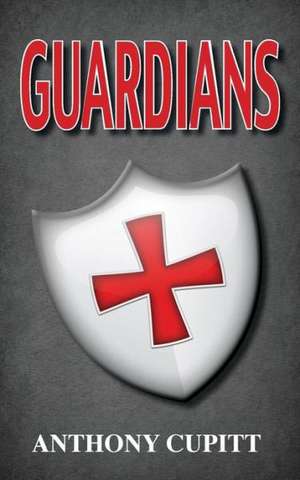 Guardians de Anthony Cupitt