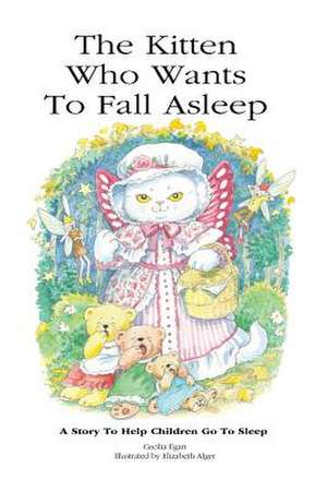 The Kitten Who Wants to Fall Asleep de Cecilia Egan