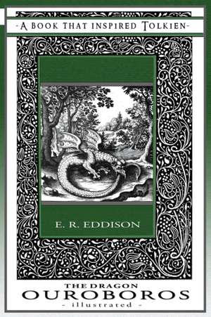 The Dragon Ouroboros - Illustrated de Eric Rhucker Eddison