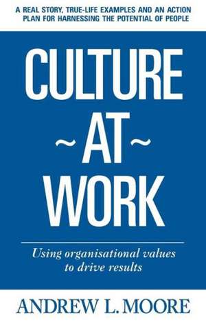 Culture at Work de Andrew L. Moore