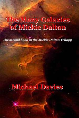 The Many Galaxies of Mickie Dalton de Michael Davies