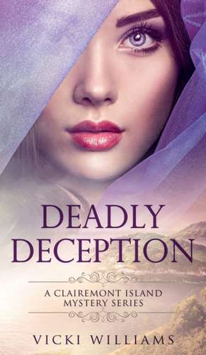 Deadly Deception de Vicki Williams