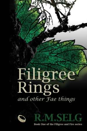 Filigree Rings and Other Fae Things de R M Selg