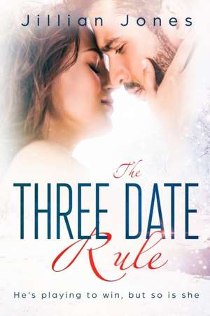 The Three Date Rule de Jillian Jones