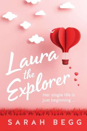 Laura the Explorer de Sarah Begg