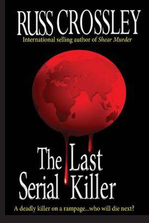 The Last Serial Killer de R. G. Crossley