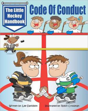 The Little Hockey Handbook: Code of Conduct de Lee Davidson