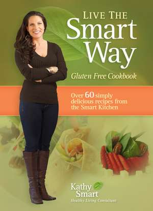 Live the Smart Way de Kathy Smart