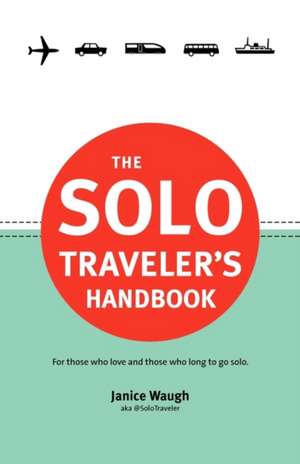 The Solo Traveler's Handbook de Janice Leith Waugh