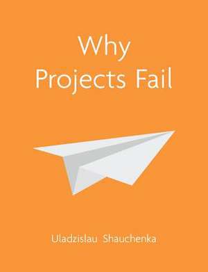 Why Projects Fail de Uladzislau Shauchenka