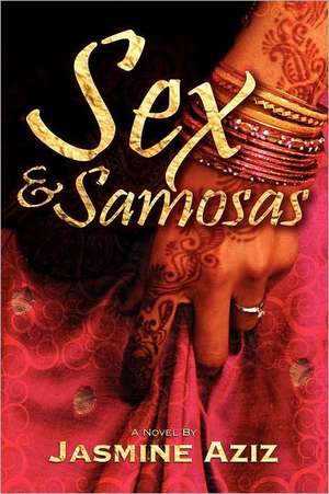 Sex & Samosas de Jasmine Aziz