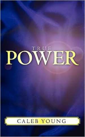 True Power: A Sword of the Stars Novel de Caleb Young