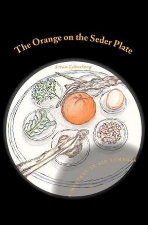 The Orange on the Seder Plate de Sonia Zylberberg