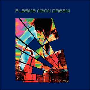 Plasma Neon Dream de Jy Chiperzak