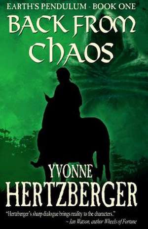 Back from Chaos, Earth's Pendulum Book One: Alignment de Yvonne Hertzberger