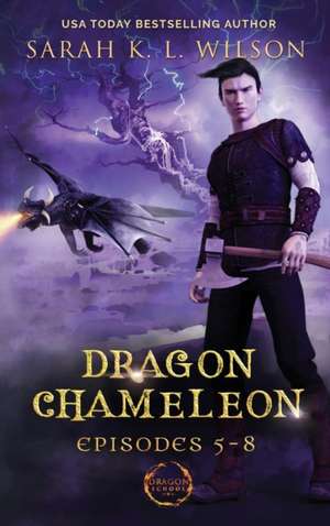 Dragon Chameleon de Sarah K. L. Wilson
