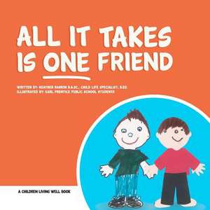 All It Takes Is One Friend de Heather Rankin