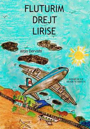 Fluturim Drejt Lirise de Altin Dervishi