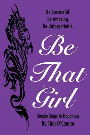 Be That Girl. de Tina O'Connor