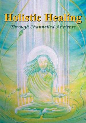 Holistic Healing de Lucy Dumouchelle