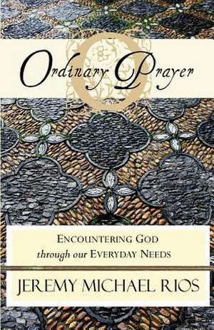 Ordinary Prayer de Jeremy Michael Rios