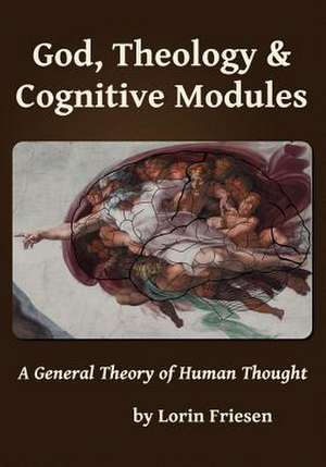 God, Theology & Cognitive Modules de Lorin Friesen