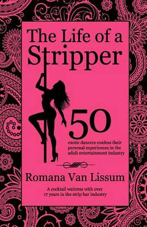 The Life of a Stripper de Romana Van Lissum