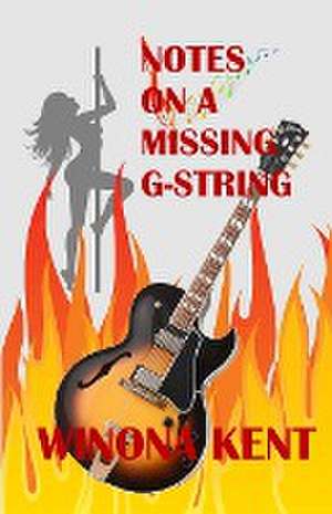 Notes on a Missing G-String de Winona Kent