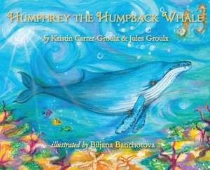 Humphrey the Humpback Whale de Kristin Carter-Groulx