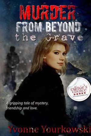 Murder from Beyond the Grave de Yvonne A. Yourkowski