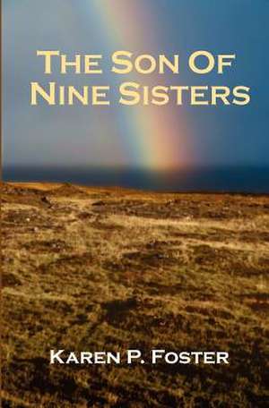 The Son of Nine Sisters de Karen P. Foster