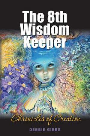 The 8th Wisdom Keeper de Debbie Gibbs